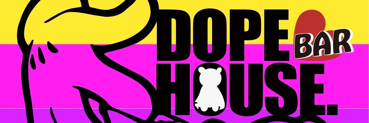 BAR DOPEHOUSE